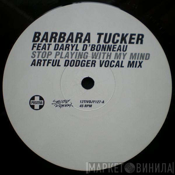 Barbara Tucker, Darryl D'Bonneau - Stop Playing With My Mind (Artful Dodger Remixes)