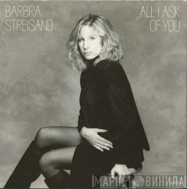  Barbra Streisand  - All I Ask Of You