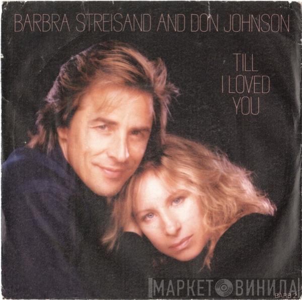 Barbra Streisand, Don Johnson - Till I Loved You