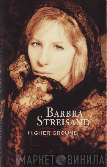  Barbra Streisand  - Higher Ground