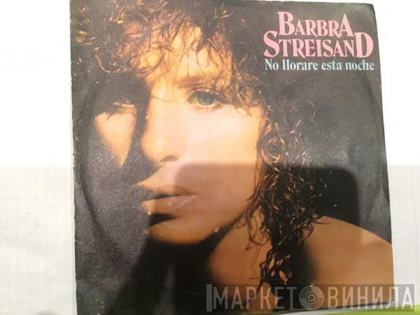 Barbra Streisand - I ain’t gonna cry tonight