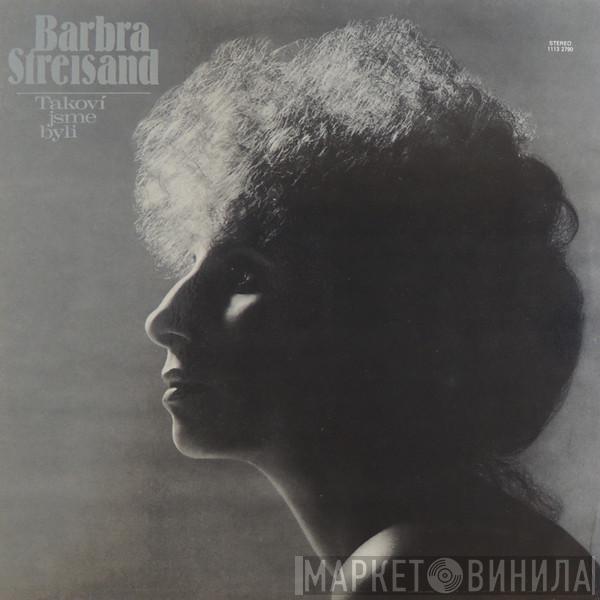 Barbra Streisand  - Takoví Jsme Byli