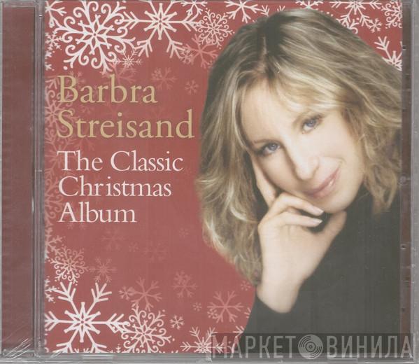 Barbra Streisand - The Classic Christmas Album