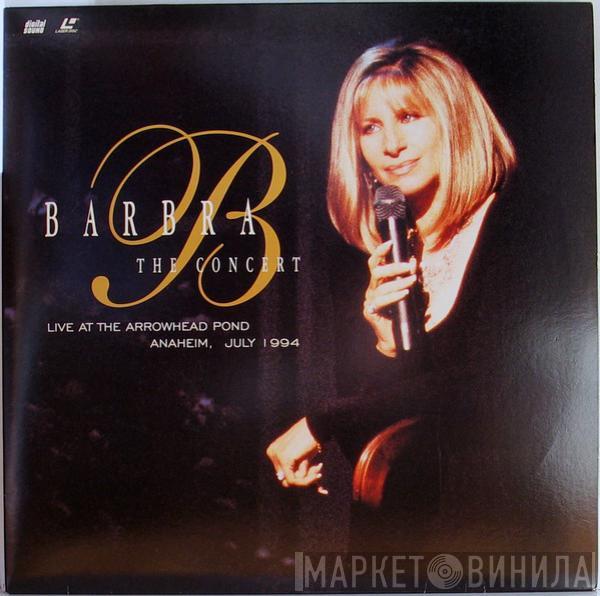  Barbra Streisand  - The Concert (Live At Arrowhead Pond, Anaheim, July 1994)