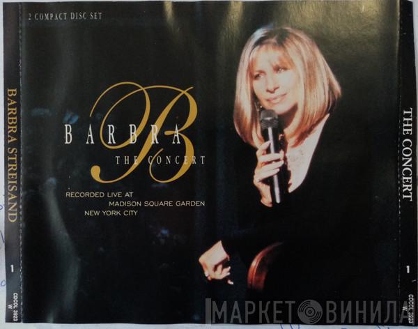  Barbra Streisand  - The Concert (Recorded Live At Madison Square Garden New York City)