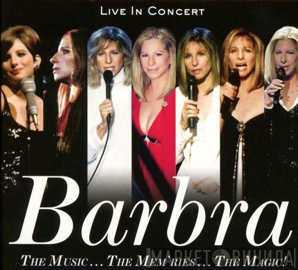 Barbra Streisand - The Music... The Mem'ries... The Magic! (Live In Concert)