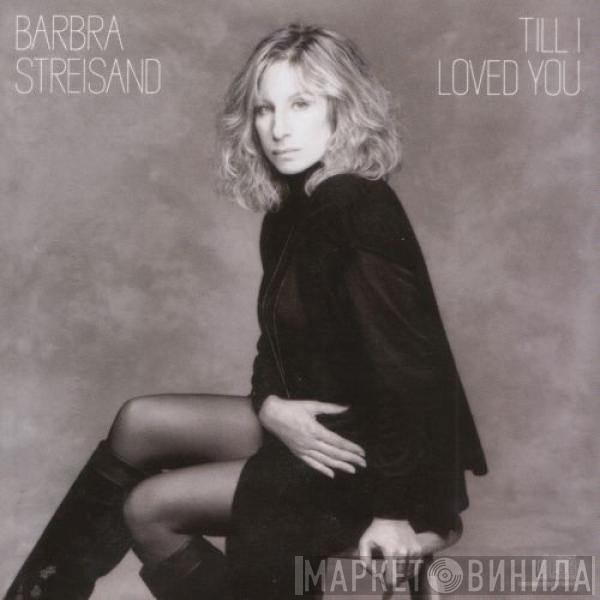 Barbra Streisand - Till I Loved You