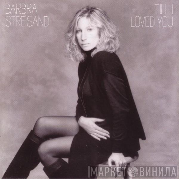 Barbra Streisand - Till I Loved You