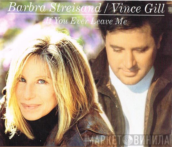 Barbra Streisand, Vince Gill - If You Ever Leave Me