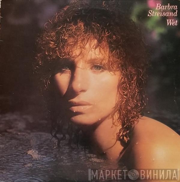 Barbra Streisand - Wet