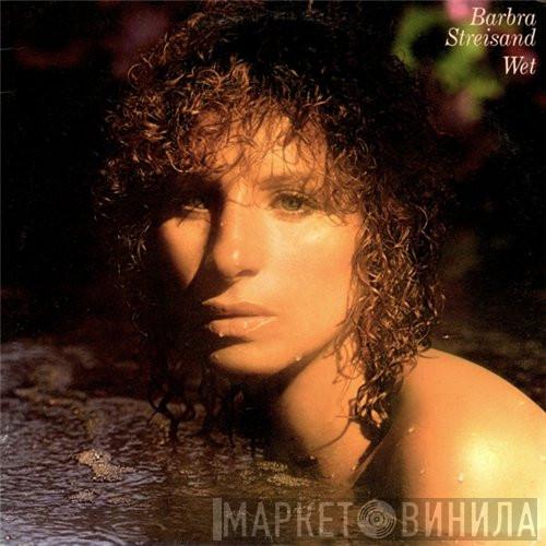  Barbra Streisand  - Wet
