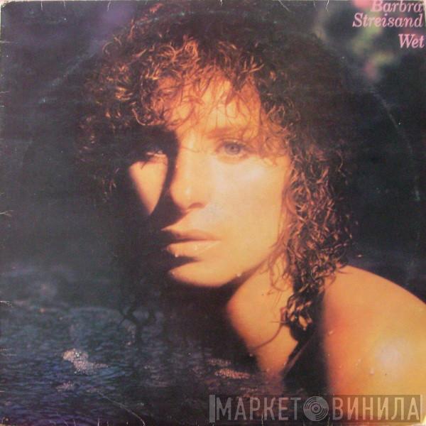  Barbra Streisand  - Wet