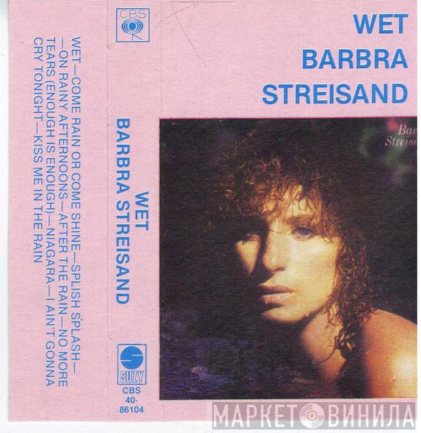  Barbra Streisand  - Wet