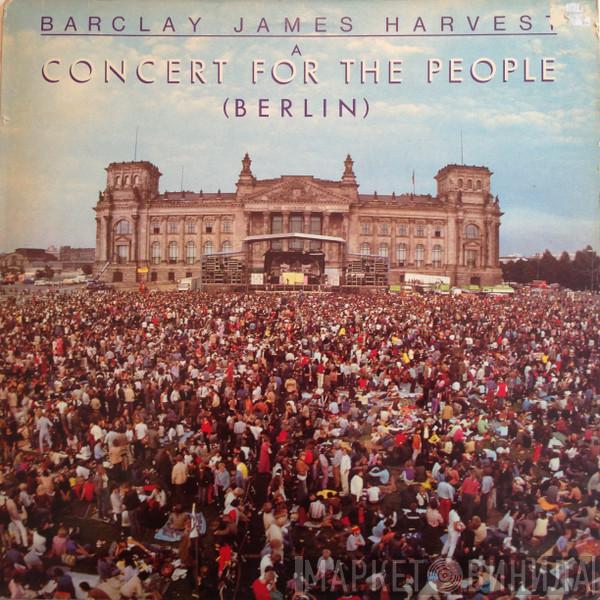  Barclay James Harvest  - A Concert For The People (Berlin)