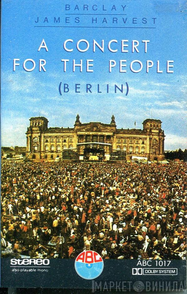  Barclay James Harvest  - A Concert For The People (Berlin)