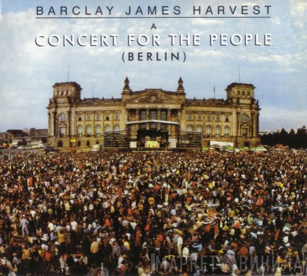  Barclay James Harvest  - A Concert For The People (Berlin)
