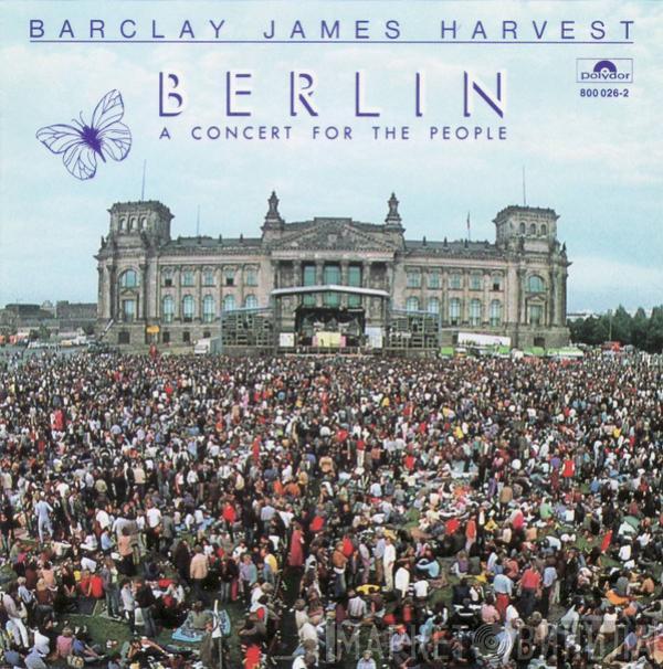  Barclay James Harvest  - Berlin (A Concert For The People)