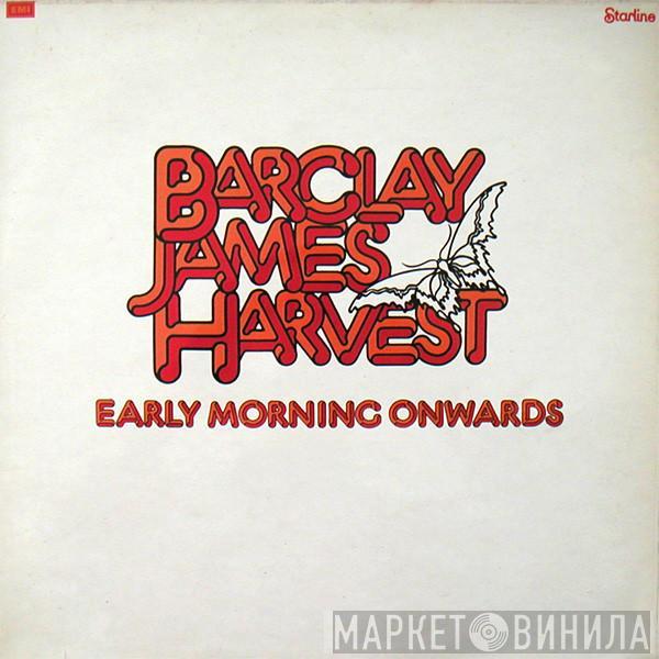 Barclay James Harvest - Early Morning Onwards