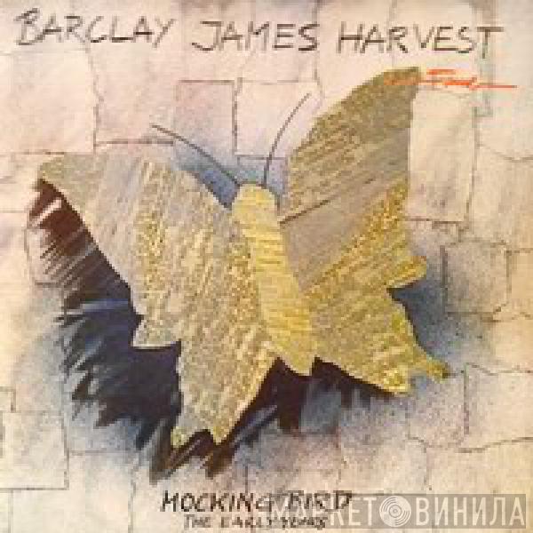 Barclay James Harvest - Mocking Bird (The Early Years)