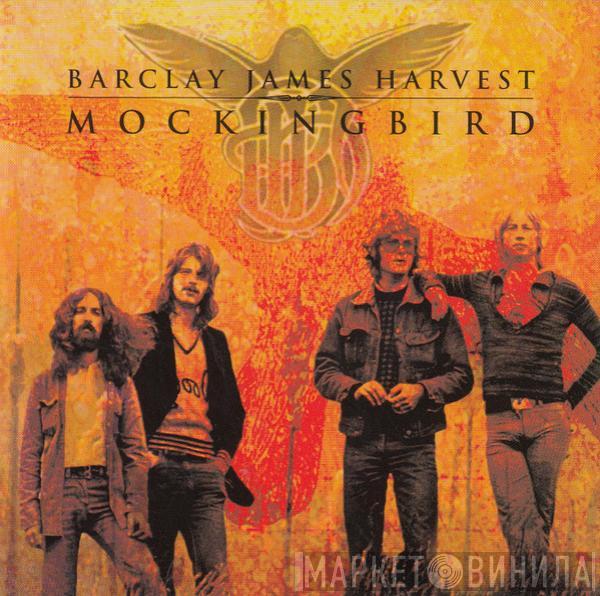 Barclay James Harvest - Mockingbird