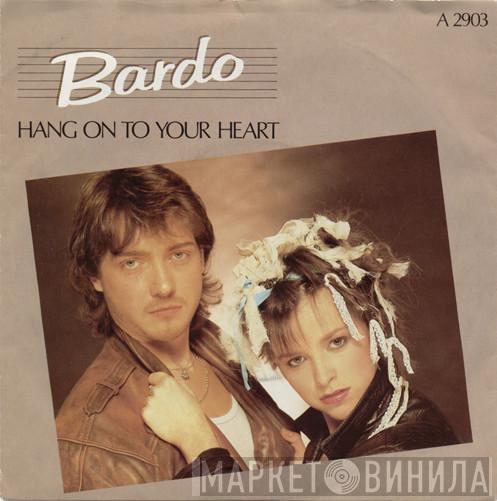  Bardo  - Hang On To Your Heart