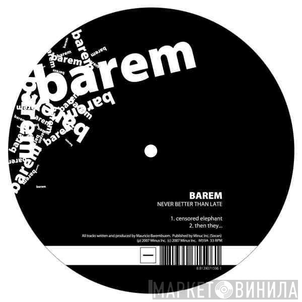 Barem - Never Better Than Late