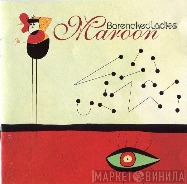 Barenaked Ladies - Maroon