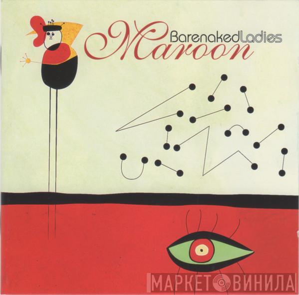 Barenaked Ladies - Maroon