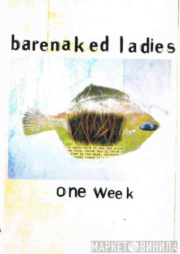  Barenaked Ladies  - One Week