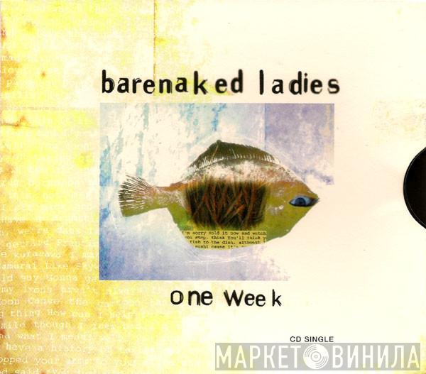  Barenaked Ladies  - One Week