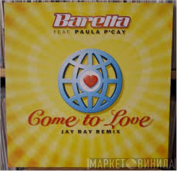 Baretta , Paula P'Cay - Come To Love