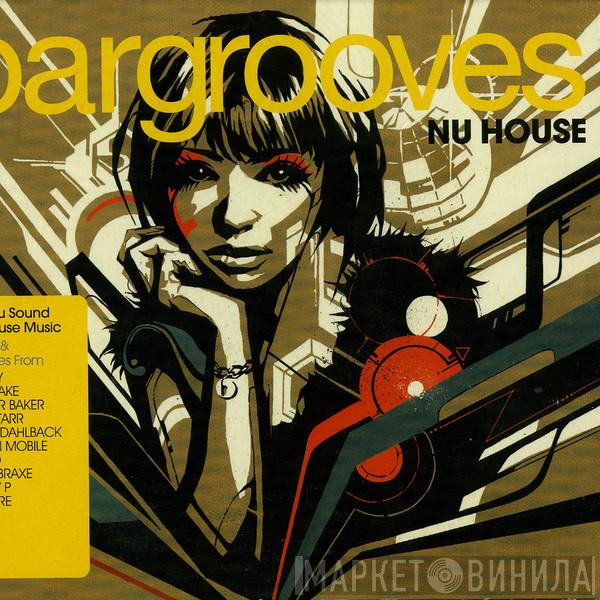  - Bargrooves - Nu House