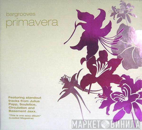  - Bargrooves - Primavera