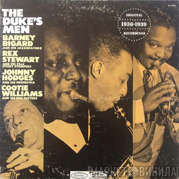 Barney Bigard And His Jazzopaters, Rex Stewart And His 52nd Street Stompers, Johnny Hodges And His Orchestra, Cootie Williams & His Rug Cutters - The Duke's Men