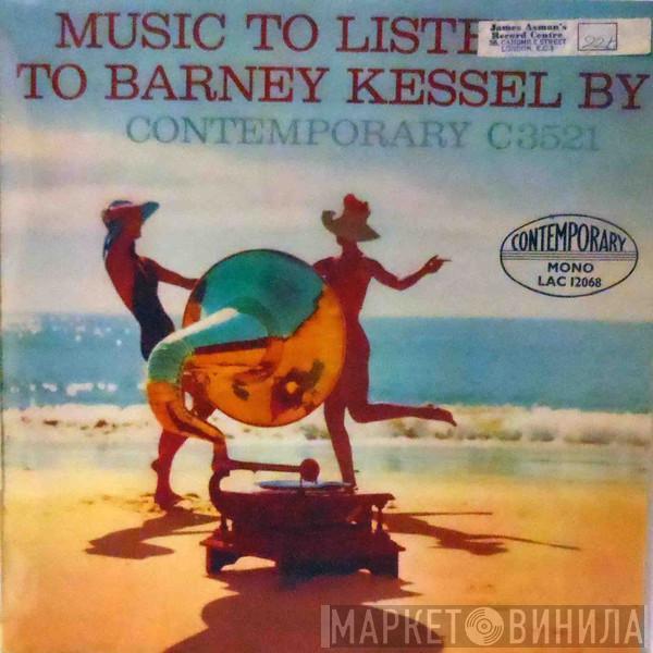 Barney Kessel - Music To Listen To Barney Kessel By