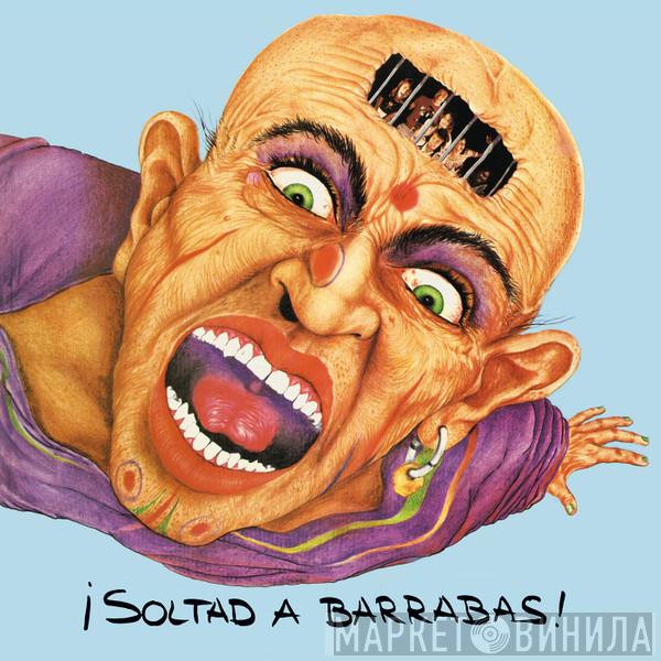 Barrabas - ¡Soltad A Barrabas!