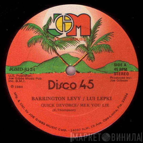 Barrington Levy, Louie Lepkie, Joe Gibbs & The Professionals - Quick Devorce & Mek You Lie / G' Wan And Lef Me