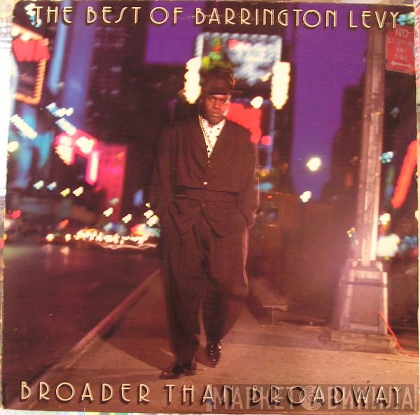  Barrington Levy  - Broader Than Broadway - The Best Of Barrington Levy