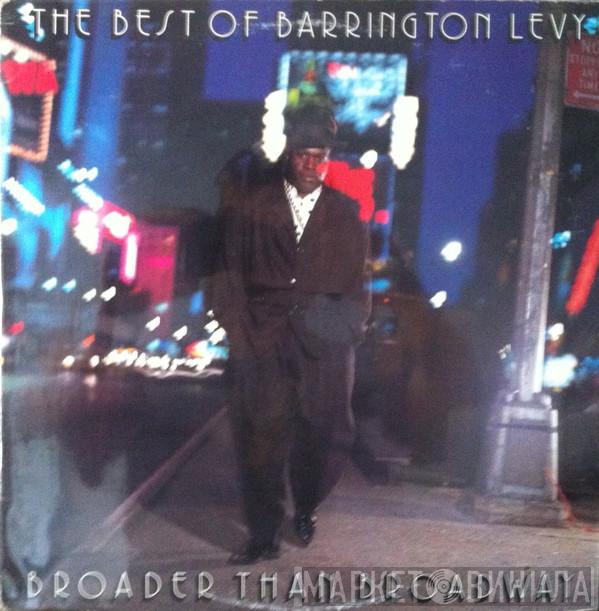  Barrington Levy  - Broader Than Broadway - The Best Of Barrington Levy