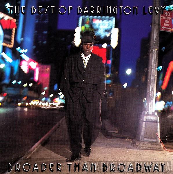  Barrington Levy  - Broader Than Broadway - The Best Of Barrington Levy