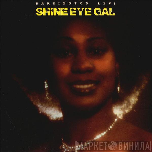 Barrington Levy - Shine Eye Gal