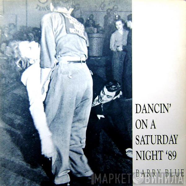 Barry Blue - Dancin' On A Saturday Night '89