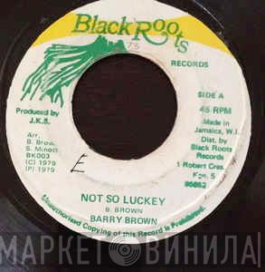 Barry Brown - Not So Luckey