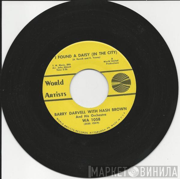 Barry Darvell, Hash Brown & His Orchestra - I Found A Daisy (In The City)