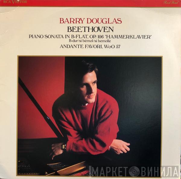 Barry Douglas, Ludwig van Beethoven - Piano Sonata In B-Flat, Op. 106 "Hammerklavier" | Andante Favori WoO 57