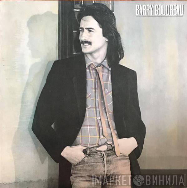 Barry Goudreau - Barry Goudreau