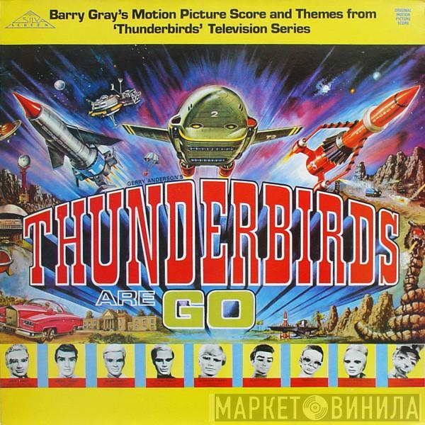 Barry Gray - Gerry Anderson's Thunderbirds Are Go