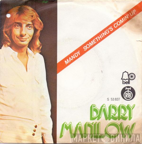  Barry Manilow  - Mandy / Something's Comin' Up