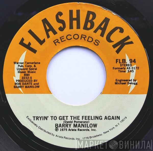 Barry Manilow  - Tryin' To Get The Feeling Again / This One's For You