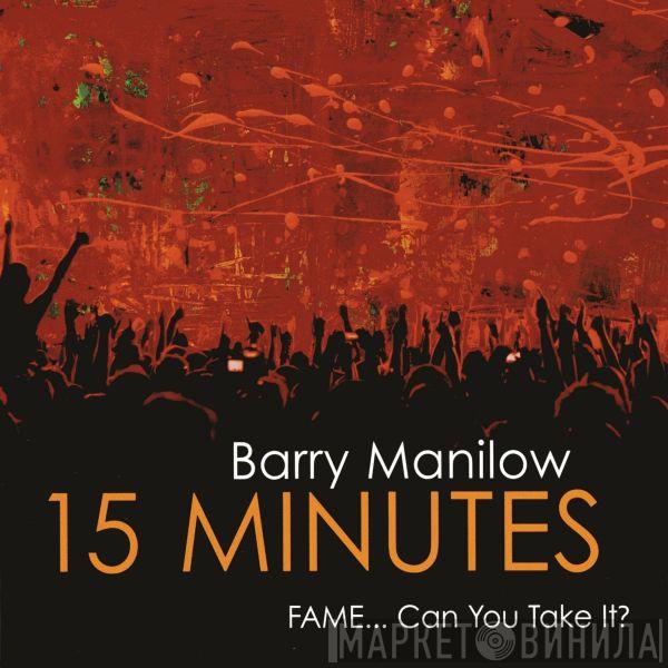  Barry Manilow  - 15 Minutes